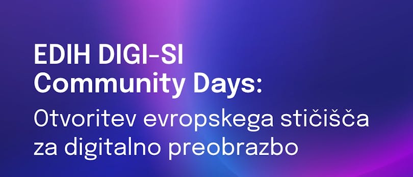 EDIH DIGI-SI Community Days